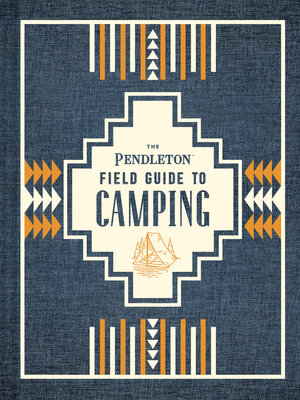 cover image of The Pendleton Field Guide to Camping
